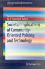 Societal Implications of Community-Oriented Policing and Technology - Book