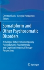 Somatoform and Other Psychosomatic Disorders : A Dialogue Between Contemporary Psychodynamic Psychotherapy and Cognitive Behavioral Therapy Perspectives - Book