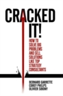 Cracked it! : How to solve big problems and sell solutions like top strategy consultants - Book