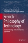 French Philosophy of Technology : Classical Readings and Contemporary Approaches - eBook
