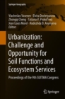 Urbanization: Challenge and Opportunity for Soil Functions and Ecosystem Services : Proceedings of the 9th SUITMA Congress - Book