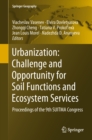Urbanization: Challenge and Opportunity for Soil Functions and Ecosystem Services : Proceedings of the 9th SUITMA Congress - eBook