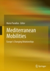 Mediterranean Mobilities : Europe's Changing Relationships - Book