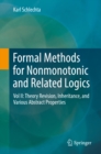 Formal Methods for Nonmonotonic and Related Logics : Vol II: Theory Revision, Inheritance, and Various Abstract Properties - eBook
