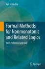 Formal Methods for Nonmonotonic and Related Logics : Vol I: Preference and Size - eBook