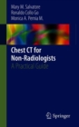 Chest CT for Non-Radiologists : A Practical Guide - Book