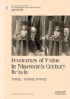 Discourses of Vision in Nineteenth-Century Britain : Seeing, Thinking, Writing - eBook