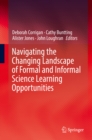 Navigating the Changing Landscape of Formal and Informal Science Learning Opportunities - eBook