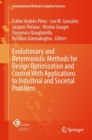 Evolutionary and Deterministic Methods for Design Optimization and Control With Applications to Industrial and Societal Problems - eBook