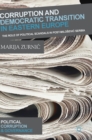 Corruption and Democratic Transition in Eastern Europe : The Role of Political Scandals in Post-Milosevic Serbia - Book