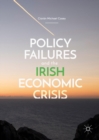 Policy Failures and the Irish Economic Crisis - eBook