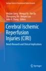 Cerebral Ischemic Reperfusion Injuries (CIRI) : Bench Research and Clinical Implications - eBook