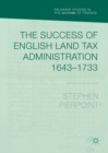 The Success of English Land Tax Administration 1643-1733 - eBook
