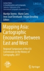 Mapping Asia: Cartographic Encounters Between East and West : Regional Symposium of the ICA Commission on the History of Cartography, 2017 - Book