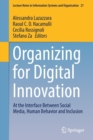 Organizing for Digital Innovation : At the Interface Between Social Media, Human Behavior and Inclusion - Book