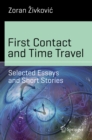 First Contact and Time Travel : Selected Essays and Short Stories - eBook
