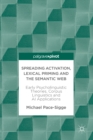 Spreading Activation, Lexical Priming and the Semantic Web : Early Psycholinguistic Theories, Corpus Linguistics and AI Applications - eBook