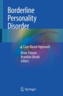 Borderline Personality Disorder : A Case-Based Approach - Book