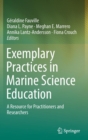 Exemplary Practices in Marine Science Education : A Resource for Practitioners and Researchers - Book