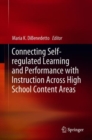 Connecting Self-regulated Learning and Performance with Instruction Across High School Content Areas - eBook