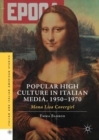 Popular High Culture in Italian Media, 1950-1970 : Mona Lisa Covergirl - eBook
