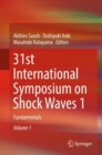 31st International Symposium on Shock Waves 1 : Fundamentals - Book