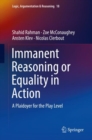 Immanent Reasoning or Equality in Action : A Plaidoyer for the Play Level - eBook