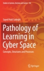 Pathology of Learning in Cyber Space : Concepts, Structures and Processes - Book