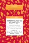 Interreligous Pedagogy : Reflections and Applications in Honor of Judith A. Berling - eBook