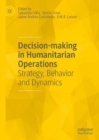 Decision-making in Humanitarian Operations : Strategy, Behavior and Dynamics - eBook