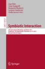 Symbiotic Interaction : 6th International Workshop, Symbiotic 2017, Eindhoven, The Netherlands, December 18-19, 2017, Revised Selected Papers - eBook