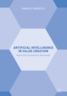 Artificial Intelligence in Value Creation : Improving Competitive Advantage - eBook