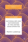 Nationalism and Nationhood in the United Arab Emirates - Book