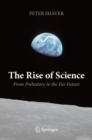 The Rise of Science : From Prehistory to the Far Future - eBook