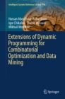 Extensions of Dynamic Programming for Combinatorial Optimization and Data Mining - eBook