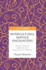 Intercultural Service Encounters : Cross-cultural Interactions and Service Quality - Book