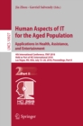 Human Aspects of IT for the Aged Population. Applications in Health, Assistance, and Entertainment : 4th International Conference, ITAP 2018, Held as Part of HCI International 2018, Las Vegas, NV, USA - eBook