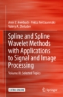 Spline and Spline Wavelet Methods with Applications to Signal and Image Processing : Volume III: Selected Topics - eBook
