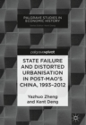 State Failure and Distorted Urbanisation in Post-Mao's China, 1993-2012 - eBook