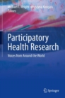Participatory Health Research : Voices from Around the World - Book
