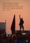 Authoritarian Elections and Opposition Groups in the Arab World - eBook