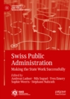 Swiss Public Administration : Making the State Work Successfully - eBook