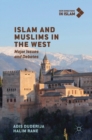 Islam and Muslims in the West : Major Issues and Debates - Book
