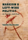 Marxism and Left-Wing Politics in Europe and Iran - eBook
