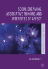 Social Dreaming, Associative Thinking and Intensities of Affect - eBook