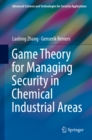 Game Theory for Managing Security in Chemical Industrial Areas - eBook
