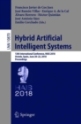 Hybrid Artificial Intelligent Systems : 13th International Conference, HAIS 2018, Oviedo, Spain, June 20-22, 2018, Proceedings - eBook