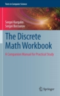 The Discrete Math Workbook : A Companion Manual for Practical Study - Book