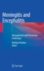 Meningitis and Encephalitis : Management and Prevention Challenges - Book