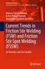 Current Trends in Friction Stir Welding (FSW) and Friction Stir Spot Welding (FSSW) : An Overview and Case Studies - eBook